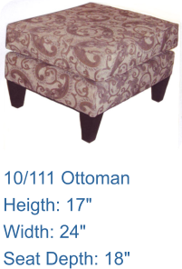 10/111 Ottoman Heigth: 17" Width: 24" Seat Depth: 18"